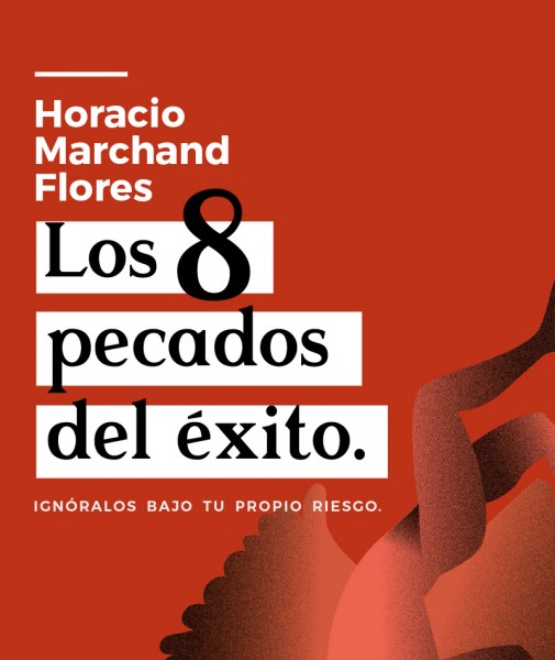 Los 8 Pecados del Éxito - autor Horacio Marchand